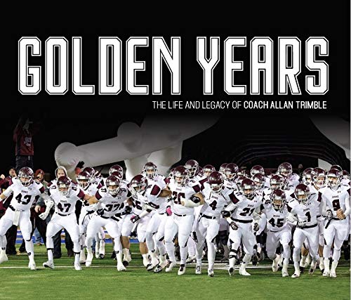 Golden Years : The Life and Legacy of Coach Allan Trimble